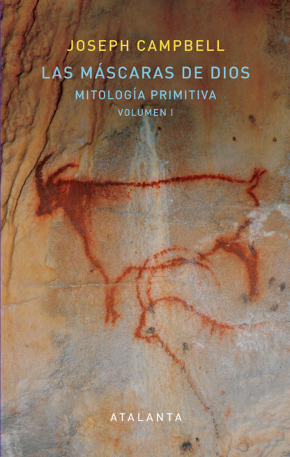 Las máscaras de Dios I. Mitología primitiva